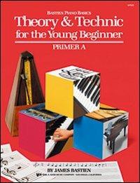 Teoria e tecnica per il piccolo principiante. Preparatorio A - James Bastien - Libro Rugginenti 2008, Didattica musicale | Libraccio.it