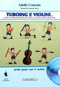 Tuboing e violini. Canti e giochi musicali per la Scuola dell'infanzia. Primi passi con il violino. Con 2 CD-Audio - Adolfo Conrado - Libro Rugginenti 2018 | Libraccio.it