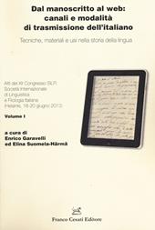 Dal manoscritto al web: canali e modalità di trasmissione dell'italiano. Tecniche, materiali e usi nella storia della lingua