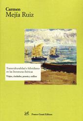 Transculturalidad e hibridismo en las literaturas ibéricas. Viajes, ciudades, poesía y exilios
