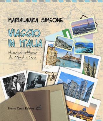 Viaggio in Italia. Itinerari letterari da Nord a Sud - Marialaura Simeone - Libro Cesati 2018, Ciliegie | Libraccio.it