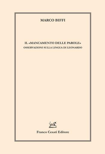 Il «mancamento delle parole». Osservazioni sulla lingua di Leonardo - Marco Biffi - Libro Cesati 2021, Linguistica e critica letteraria | Libraccio.it