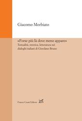«Forse più là dove meno appare». Testualità, retorica, letteratura nei dialoghi italiani di Giordano Bruno