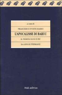 L' apocalisse di Baruc. Il tempio non è più la legge permane - Francesco Fonte Basso - Libro MEB 1997, Classici del mistero | Libraccio.it