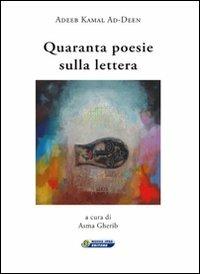 Quaranta poesie sulla lettera - Adeeb Kamal Ad-Deen - Libro Nuova IPSA 2012, Colapesce | Libraccio.it