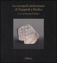 La necropoli tardoromana di Treppiedi a Modica  - Libro Sellerio 2009 | Libraccio.it