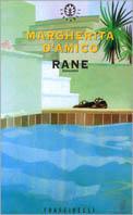 Rane - Margherita D'Amico - Libro Sperling & Kupfer 1997, Frassinelli narrativa italiana | Libraccio.it