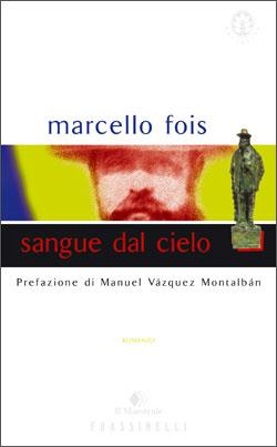 Sangue dal cielo - Marcello Fois - Libro Sperling & Kupfer 1999, Frassinelli narrativa italiana | Libraccio.it