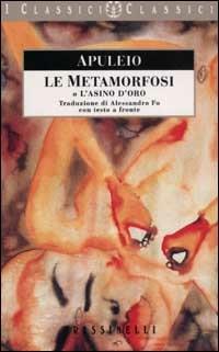 Le metamorfosi o l'asino d'oro. Testo latino a fronte - Apuleio - Libro Sperling & Kupfer 2002, Frassinelli narrativa straniera | Libraccio.it