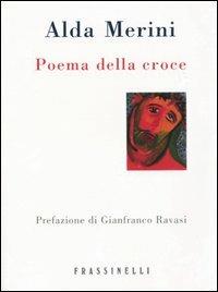 Poema della croce - Alda Merini - Libro Sperling & Kupfer 2004, Frassinelli narrativa italiana | Libraccio.it