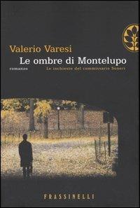 Le ombre di Montelupo - Valerio Varesi - Libro Sperling & Kupfer 2005, Frassinelli narrativa italiana | Libraccio.it