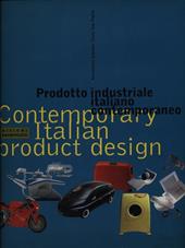 Prodotto industriale italiano contemporaneo-Contemporary italian product design. Ediz. illustrata