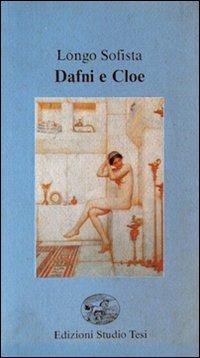 Dafni e Cloe. Testo greco a fronte - Sofista Longo - Libro Edizioni Studio Tesi 1999, Filo di perle | Libraccio.it