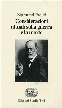 Considerazioni attuali sulla guerra e la morte - Sigmund Freud - Libro Edizioni Studio Tesi 1999, Filo di perle | Libraccio.it