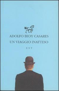 Un viaggio inatteso - Adolfo Bioy Casares - Libro Edizioni Studio Tesi 1993, Piccola biblioteca universale | Libraccio.it