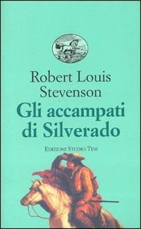 Gli accampati di Silverado - Robert Louis Stevenson - Libro Edizioni Studio Tesi 1995, Biblioteca universale | Libraccio.it