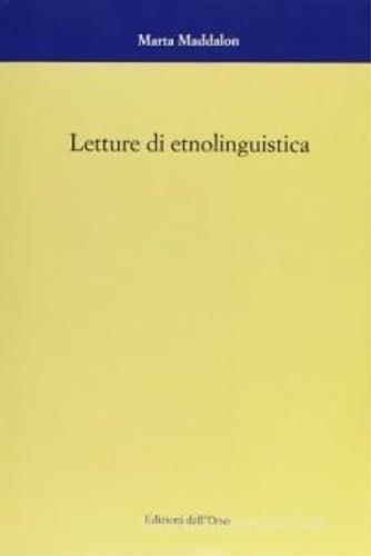 Letture di etnolinguistica - Marta Maddalon - Libro Edizioni dell'Orso 2005, Corsi universitari | Libraccio.it