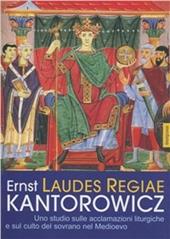 Laudes Regiae. Uno studio sulle acclamazioni liturgiche e sul culto del sovrano nel Medioevo