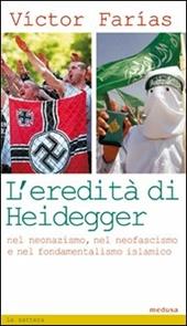L' eredità di Heidegger (nel neonazismo, nel neofascismo e nel fondamentalismo islamico)