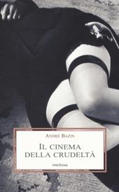 Il cinema della crudeltà