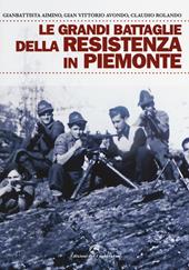 Le grandi battaglie della resistenza in Piemonte