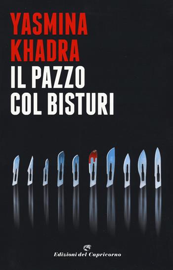 Il pazzo col bisturi - Yasmina Khadra, Roberto Marro - Libro Edizioni del Capricorno 2017, La  metà oscura | Libraccio.it