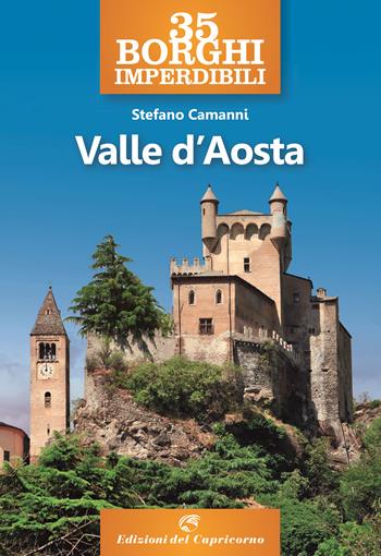 35 borghi imperdibili della Valle d'Aosta - Stefano Camanni - Libro Edizioni del Capricorno 2024 | Libraccio.it