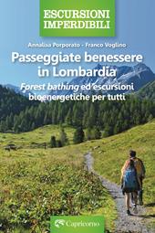 Passeggiate benessere in Lombardia. Forest bathing ed escursioni bioenergetiche per tutti