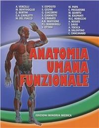 Anatomia umana funzionale - Alessandro Vercelli, Marina Bentivoglio - Libro Minerva Medica 2011 | Libraccio.it