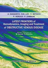 Latest frontiers of hemodynamics, imaging and treatment of obstructive venous disease