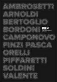 «Dieci». Eccellenze artistiche ticinesi  - Libro Casagrande 2013 | Libraccio.it