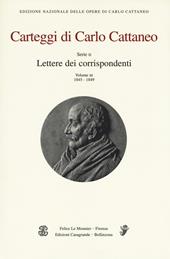 Carteggi di Carlo Cattaneo. Vol. 3: Serie 2. Lettere dei corrispondenti. 1845-1849