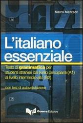 L' italiano essenziale. Testo di grammatica per studenti stranieri