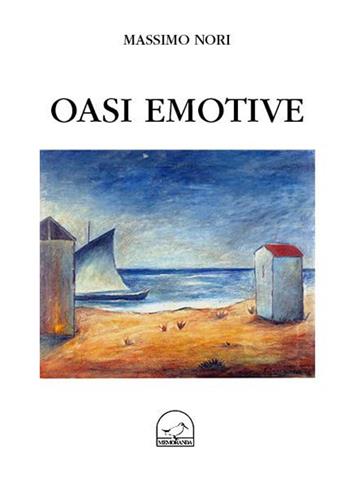Oasi emotive - Massimo Nori - Libro Memoranda 2019 | Libraccio.it