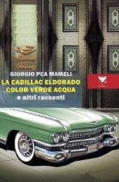 La Cadillac Eldorado color verde acqua e altri racconti