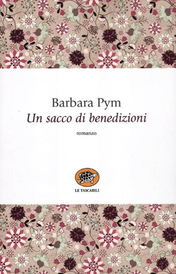 Un sacco di benedizioni - Barbara Pym - Libro La Tartaruga (Milano) 2012, Le tartarughe tascabili | Libraccio.it