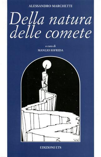 Della natura delle comete - Alessandro Marchetti - Libro Edizioni ETS 1994, Filosofia | Libraccio.it
