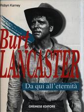 Burt Lancaster. Da qui all'eternità