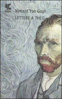 Lettere a Theo - Vincent Van Gogh - Libro Guanda 1993, Biblioteca della Fenice | Libraccio.it