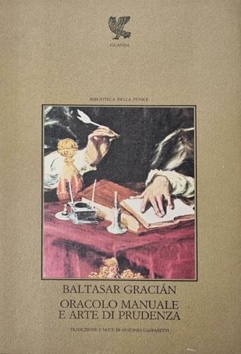 Oracolo manuale e arte di prudenza - Baltasar Gracián - Libro Guanda 1986, Biblioteca della Fenice | Libraccio.it