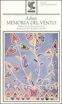 Memoria del vento - Adonis - Libro Guanda 1998, Fenice contemporanea | Libraccio.it