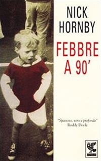 Febbre a 90° - Nick Hornby - Libro Guanda 1997, Narratori della Fenice | Libraccio.it