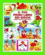 Il tuo primo libro dei giochi  - Libro Larus 1996, Il tuo primo libro | Libraccio.it