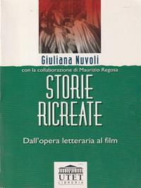 Storie ricreate. Dall'opera letteraria al film - Giuliana Nuvoli - Libro UTET Università 2012 | Libraccio.it