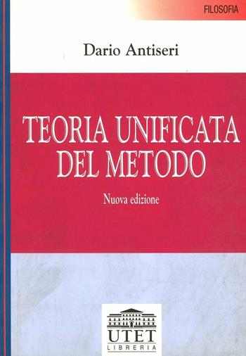 Teoria unificata del metodo - Dario Antiseri - Libro UTET Università 2001 | Libraccio.it