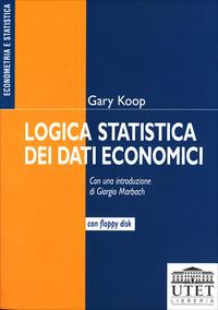 Logica statistica dei dati economici. Con floppy disk - Gary Koop - Libro UTET Università 2012 | Libraccio.it