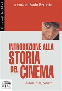 Introduzione alla storia del cinema. Autori, film, correnti  - Libro UTET Università 2002 | Libraccio.it