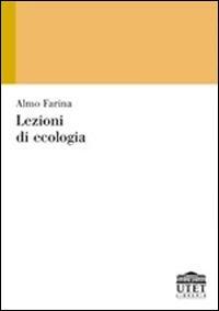 Lezioni di ecologia - Almo Farina - Libro UTET Università 2004 | Libraccio.it