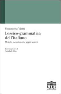 Lessico-grammatica dell'italiano. Metodi, descrizioni e applicazioni - Simonetta Vietri - Libro UTET Università 2004 | Libraccio.it