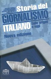 Storia del giornalismo italiano. Dalle origini a oggi